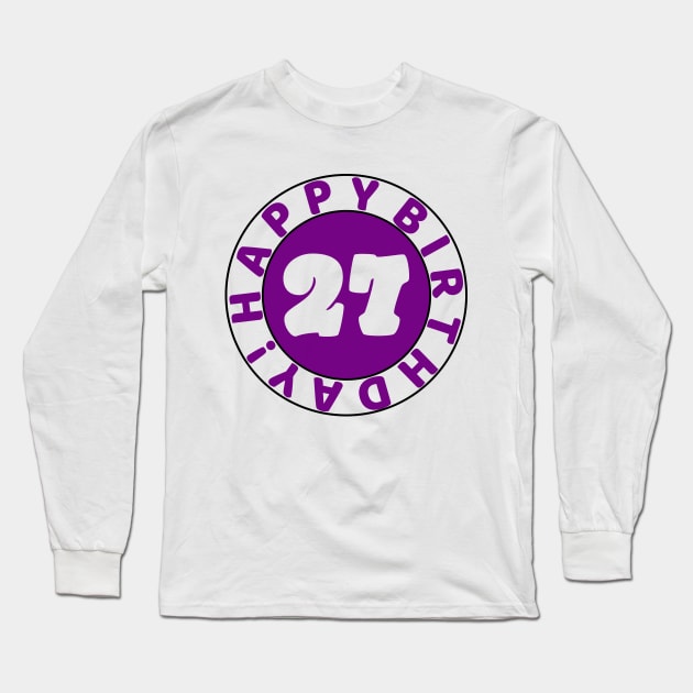 Happy 27th Birthday Long Sleeve T-Shirt by colorsplash